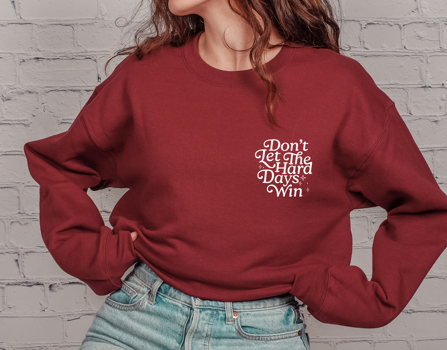 Don’t Let The Hard Days Win Crewneck