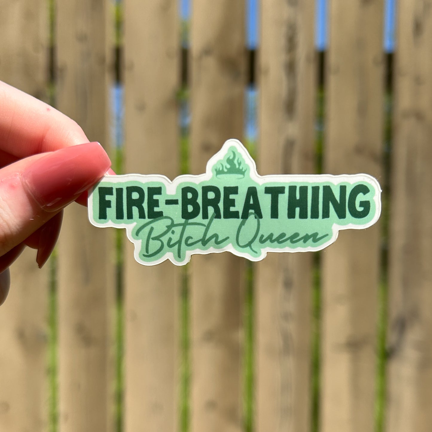 Fire breathing bitch queen sticker