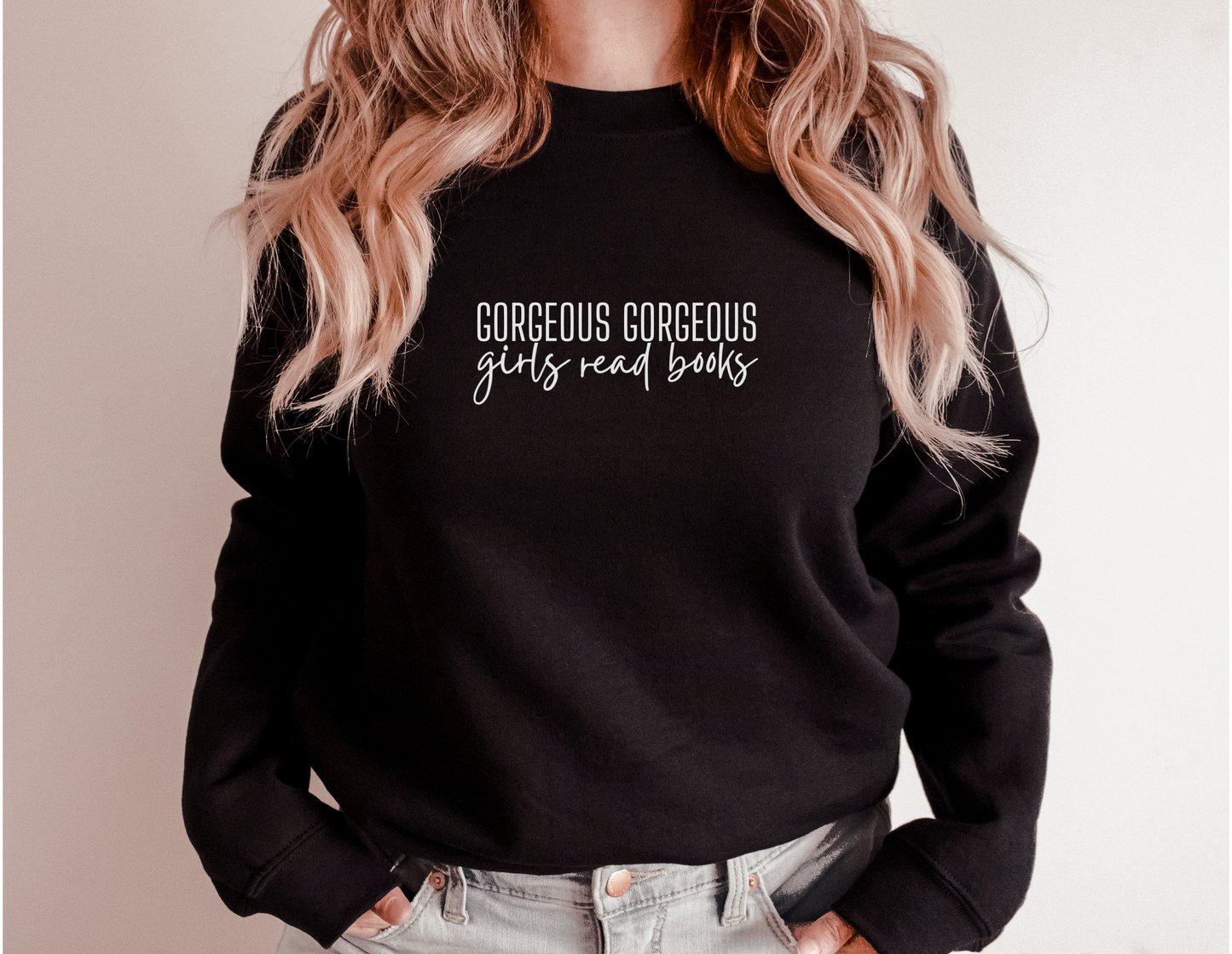 Gorgeous Gorgeous Girls Read Books Crewneck