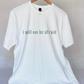 I will not be afraid T-shirt