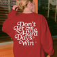 Don’t Let The Hard Days Win Crewneck