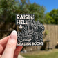 Raisin’ hell & Reading books Sticker