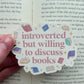 Introverted but willing to discuss books Sticker