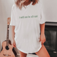 I will not be afraid T-shirt