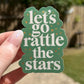 Let’s Go Rattle The Stars Sticker
