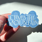 Climb The Mountain Sticker