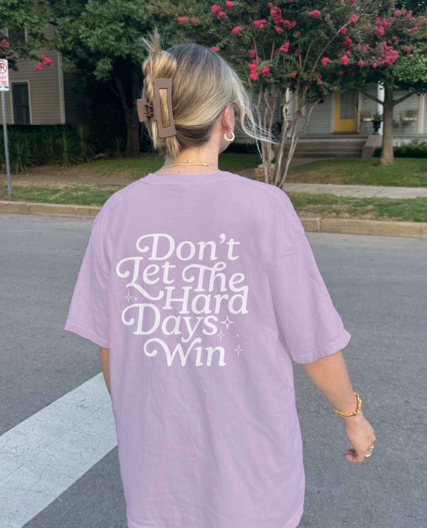 Don’t Let The Hard Days Win T-Shirt