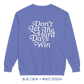 Don’t Let The Hard Days Win Crewneck