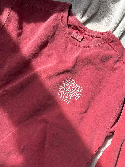 Don’t Let The Hard Days Win Crewneck