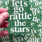 Let’s Go Rattle The Stars Sticker